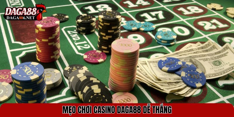 Casino DAGA88 – Trải Nghiệm Sòng Bài Đỉnh Cao, Cược Là Trúng 4 Mẹo chơi Casino DAGA88 dễ thắng