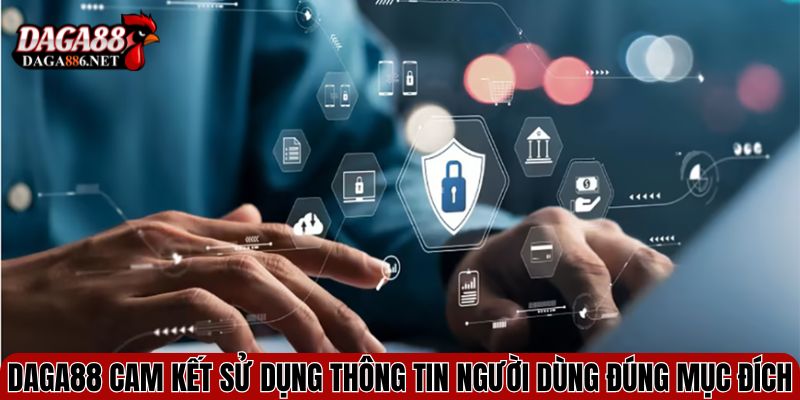 Chính Sách Quyền Riêng Tư DAGA88 - An Tâm Mỗi Lần Truy Cập 2 DAGA88 cam kết sử dụng thông tin người dùng đúng mục đích