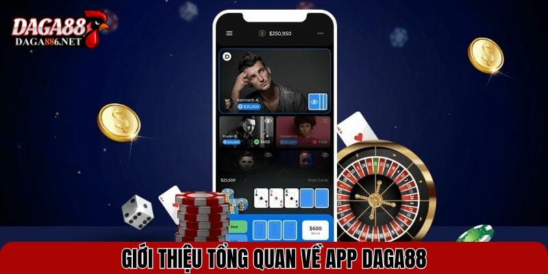 Giới thiệu tổng quan về app DAGA88