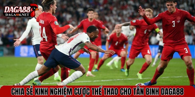 Thể Thao DAGA88 – Đa Sảnh Cược, Kèo Thơm Cập Nhật Liên Tục 4 Chia sẻ kinh nghiệm cược thể thao cho tân binh DAGA88