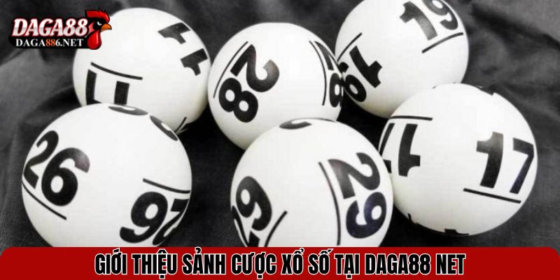 Giới thiệu sảnh cược xổ số tại DAGA88 net