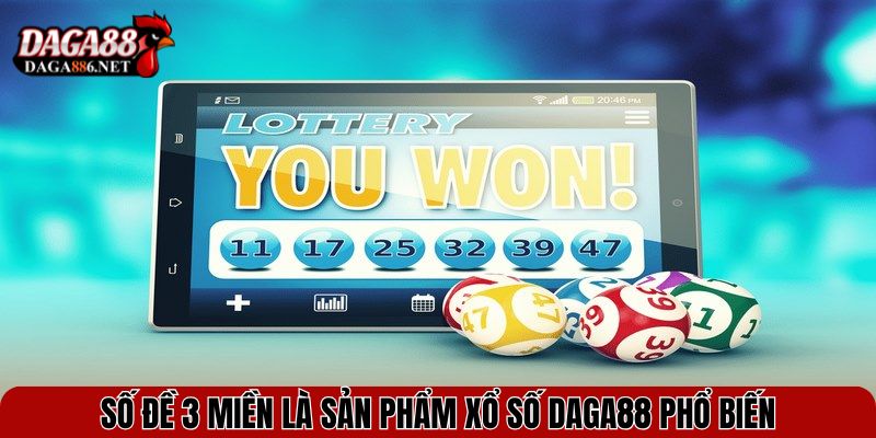 Số đề 3 miền là sản phẩm xổ số DAGA88 phổ biến